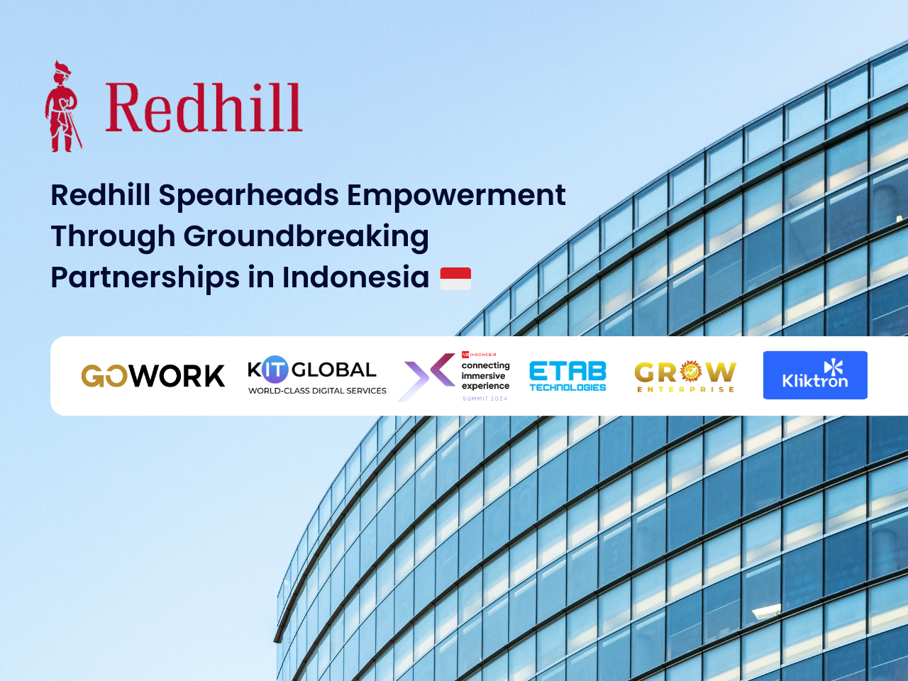 The new partners of Redhill Indonesia.*