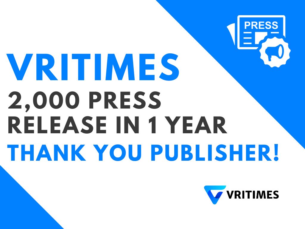 VRITIMES ฉลองความสำเร็จในการเผยแพร่ข่าวประชาสัมพันธ์กว่า 2,000 ฉบับ ครอบคลุม 6 ปีที่ผ่านมา